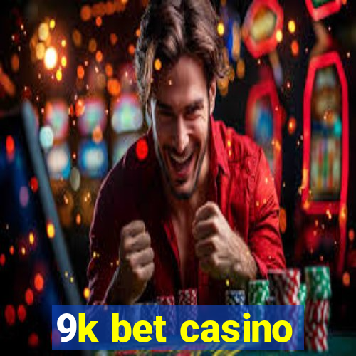 9k bet casino